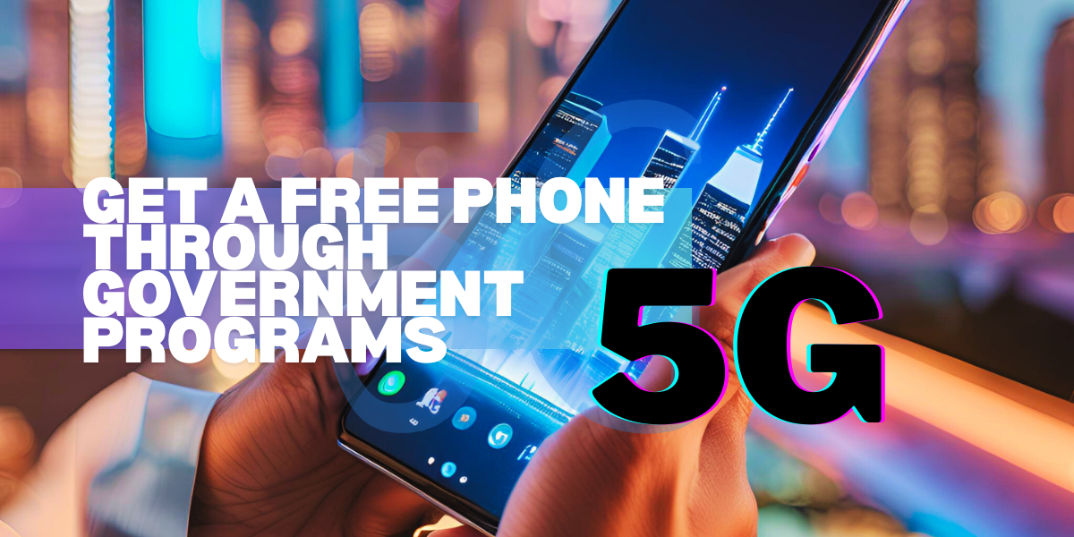 Free 5G Government Phones